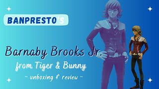 Unboxing Banpresto's Barnaby Brooks Jr. from Tiger & Bunny!