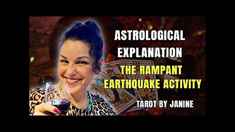[ WARNING ] The Astrological Explanation for the Rampant Earthquake Activity 🌎 Tarot by Janine