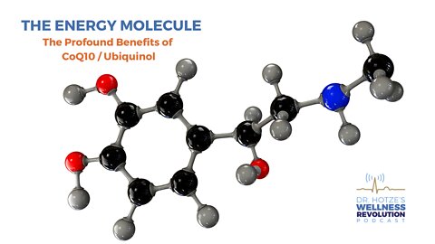 The Energy Molecule – The Profound Benefits of CoQ10 / Ubiquinol