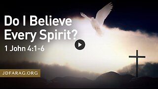 Do I Believe Every Spirit by JD Farag