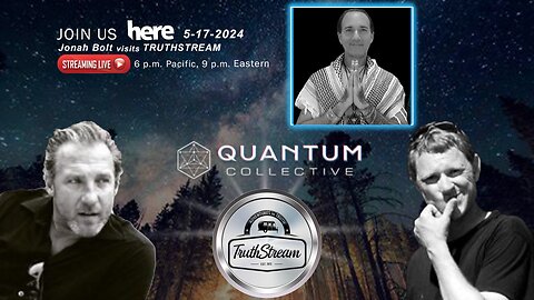 5/17/24 Jonah Bolt: His story, Quantum, A down grid scenario: Live 6pm pac 9pm est. video above til showtime, links below (look below ad if on phone or tablet) Quantum Collective promo code Truth: TruthStream #261