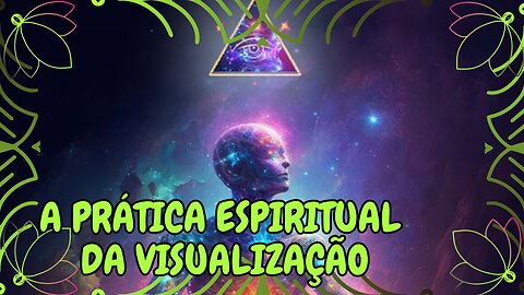 A Prática Espiritual da Visualização