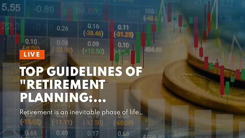 Top Guidelines Of "Retirement Planning: Understanding Different Investment Options"