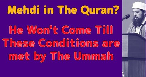 Mehdi in The Quran? Mehdi Won't Come Till....