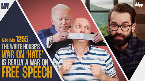 The White House's War On 'Hate' Is Really A War On Free Speech | Ep. 1255