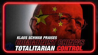 VIDEO: Klaus Schwab Praises Chinese Communist Party for Totalitarian Control