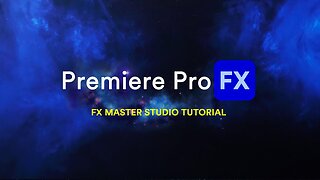 FX MASTER STUDIO Tutorial for Premiere Pro FX Plugin Extension