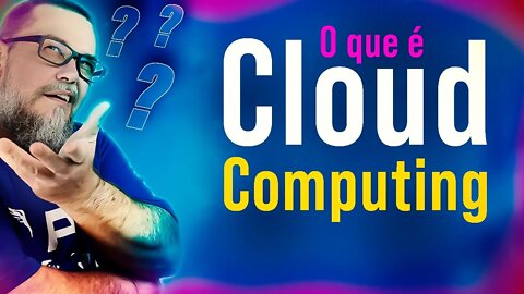 Aprenda o que é Cloud Computing e como economizar utilizando essas soluções - #10