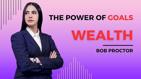 THE POWER OF GOALS | Key To Success | Bob Proctor