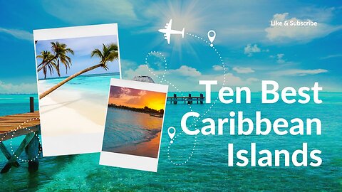Ten Best Caribbean Islands | Top 10 Island Life