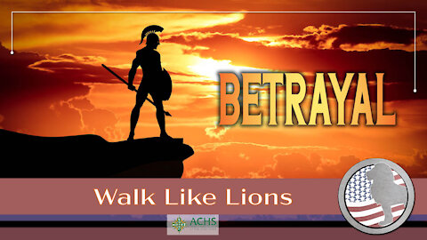 "Betrayal" Walk Like Lions Christian Daily Devotion with Chappy Sep 15, 2021