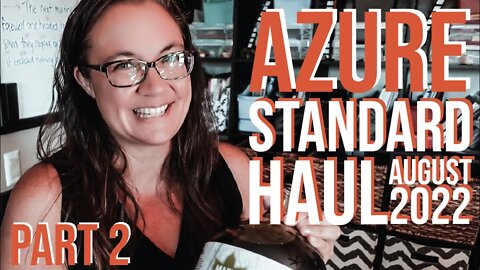 Azure Haul Part 2 | Oils, Vinegars, Condiments, and More! | August 2022 Azure Standard Haul