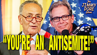 Chuck Schumer Calls Jimmy Dore Antisemitic!