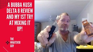 A Bubba Kush Delta 8 Review And My 1st Try At Mixing It Up!