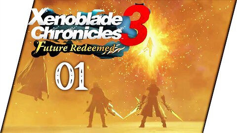 Xenoblade Chronicles 3: Future Redeemed - Part 1