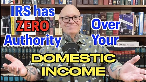 IRS Has ZERO Authority Over Your Domestic Income! Check Out These Facts...