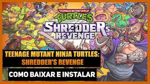 COMO BAIXAR E INSTALAR TEENAGE MUTANT NINJA TURTLES SHREDDERS REVENGE DIMENSION SHELLSHOCK