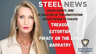 6.12.2024 STEEL NEWS: LORAIN CTY OHIO HEALTH DEPT BEING SERVED!