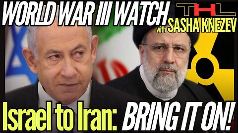 World War III Watch | Is Netanyahu baiting Iran to ATTACK Israel? with Sasha Knezev