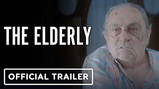 The Elderly - Trailer