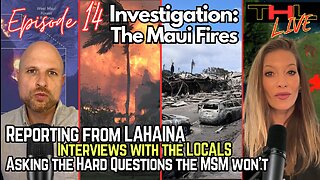 Investigation: The Maui Fires | THL Episode 14 FULL