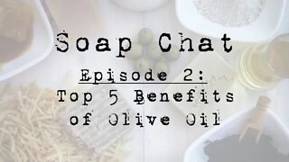Top 5 Benefits of Olive Oil in Soap