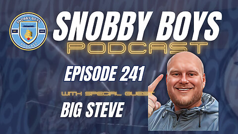 Episode 241 with Special Guest Big Steve