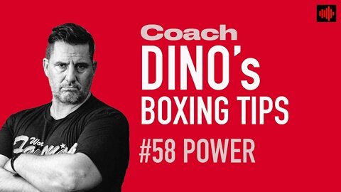 DINO'S BOXING TIP OF THE WEEK #58 POWER