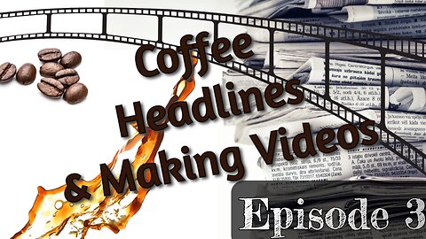 Eopisode 3: Coffee, Headlines & Video Editing Magic #YouTube30DayWalkAway