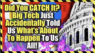 Did You Catch It? Big Tech Just Accidentally Told Us What’s About To Happen To Us All…!