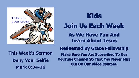 Sermons 4 Kids - Deny Your Selfie - Mark 8:31-38