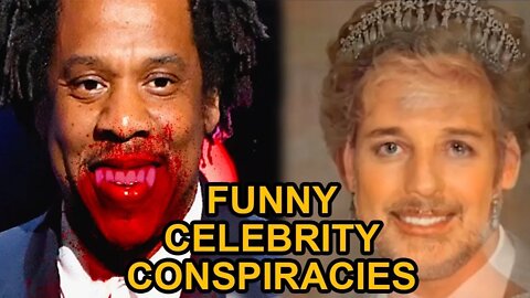 Funny CELEBRITY Conspiracies