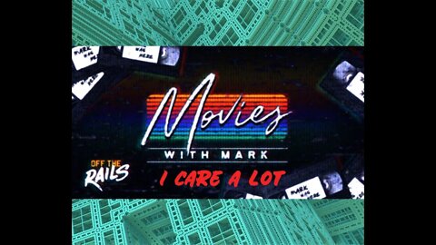 Movies with Mark | I Care a Lot