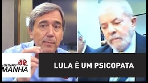 Lula é um psicopata - Marco Antonio Villa.