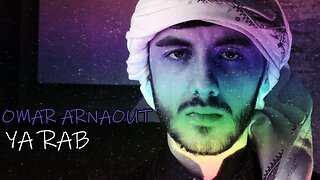 Omar Arnaout - Ya Rab - يا رب (Official Video)