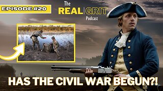 Episode 20: Has the Civil War Begun?