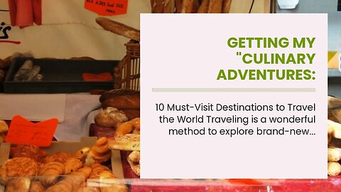 Getting My "Culinary Adventures: Exploring Global Cuisine on Your Travels" To Work