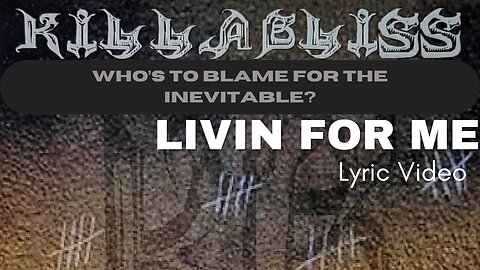 KILLABLISS - Livin For Me Lyric Video