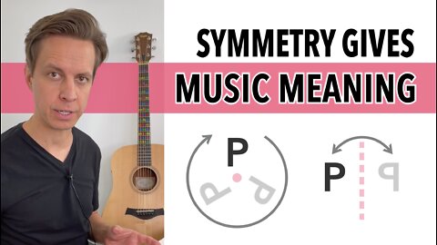 How Symmetry Gives Music Structure and Meaning