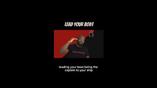 Lead Your Boat #dayodman #captain #ship #eeyayyahh #motivation