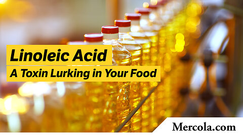 LINOLEIC ACID - A TOXIN LURKING IN YOUR FOOD