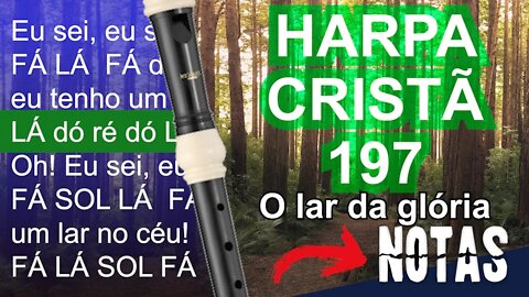 Harpa Cristã 197 - O lar da glória - Cifra melódica