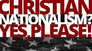 The Vortex — Christian Nationalism? Yes, Please!