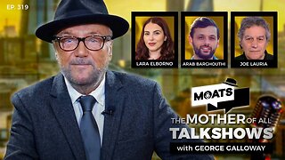 JUDGMENT DAY - MOATS with George Galloway Ep 319