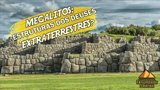 MEGALITOS: ESTRUTURAS DOS DEUSES EXTRATERRESTRES?