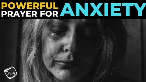 PRAYER FOR ANXIETY | POWERFUL PRAYER FOR ANXIETY AND PANIC ATTACKS