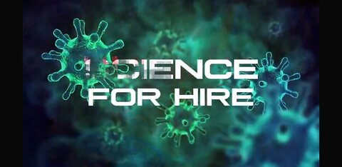 Science for Hire [2022]: A documentary by Dr. Gary Null.