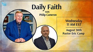 Daily Faith with Philip Cameron: Special Guest Pastor Eric Camp