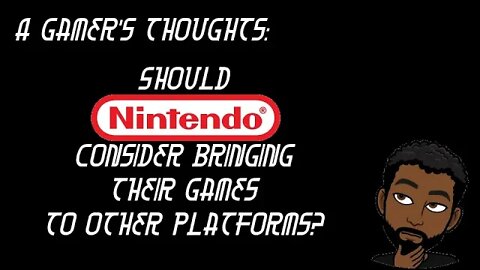 AGT: Should Nintendo Consider Bringing Their Games To Other Platforms?