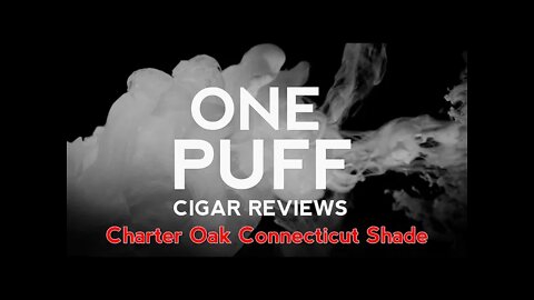 One Puff Review: Charter Oak Connecticut Shade
